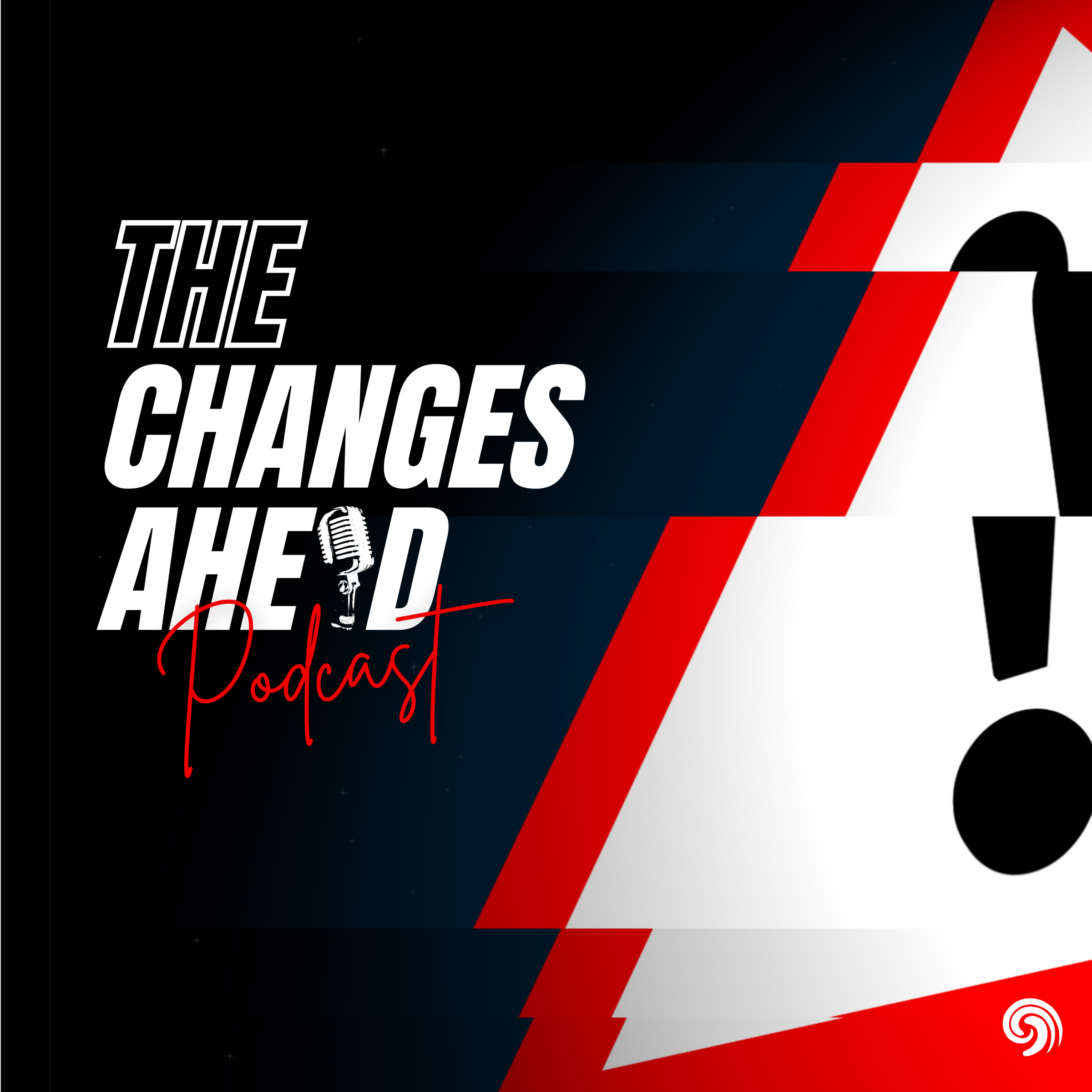 The Changes Ahead Podcast Image